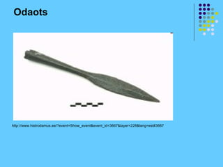 Odaots




http://www.histrodamus.ee/?event=Show_event&event_id=3667&layer=228&lang=est#3667
 