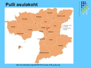 Pulli asulakoht




    http://et.wikipedia.org/wiki/Pilt:Parnumaa_Pulli_kyla.png
 