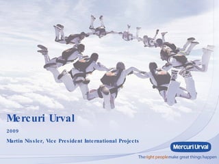 Mercuri Urval 2009 Martin Nissler, Vice President International Projects 