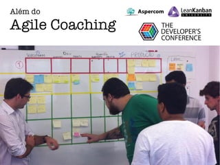 Além do Agile Coaching