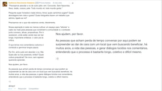 Laços de reciprocidade e confiança: facilitam e encorajam a 
cooperação visando o benefício mútuo. 
 