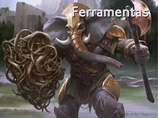 FerramentasFerramentas
 