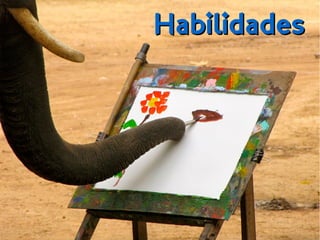 HabilidadesHabilidades
 
