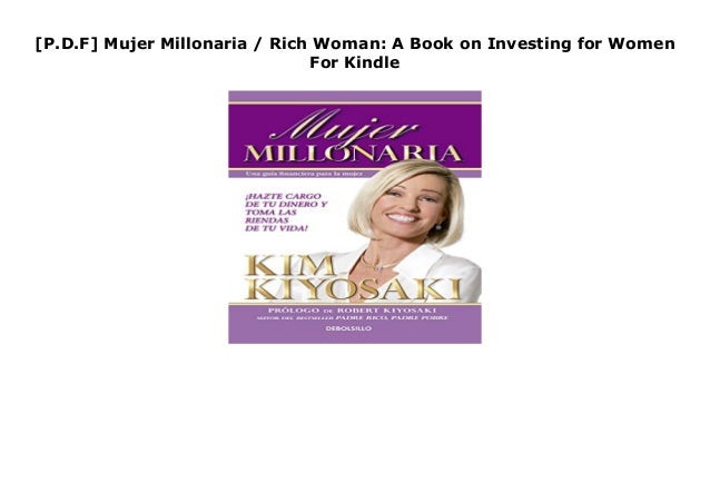 P D F Mujer Millonaria Rich Woman A Book On Investing For Women P D F Mujer Millonaria Rich Woman A Book On Investing For Women