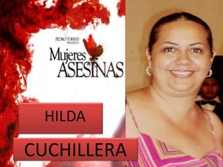 HILDA 
CUCHILLERA 
