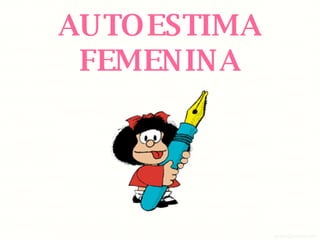 AUTOESTIMA FEMENINA 