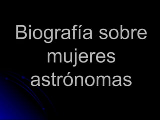 Biografía sobre mujeres astrónomas 