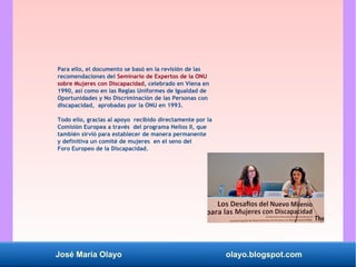 José María Olayo olayo.blogspot.com
Para ello, el documento se basó en la revisión de las
recomendaciones del Seminario de...