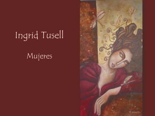 Ingrid Tusell Mujeres El ensueño 