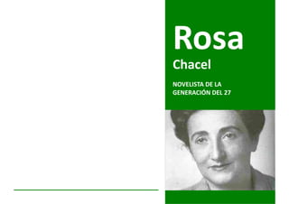 Chacel
NOVELISTA DE LA
GENERACIÓN DEL 27
 