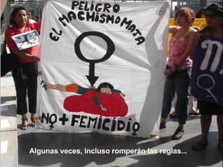 Algunas veces, incluso romperán las reglas...   