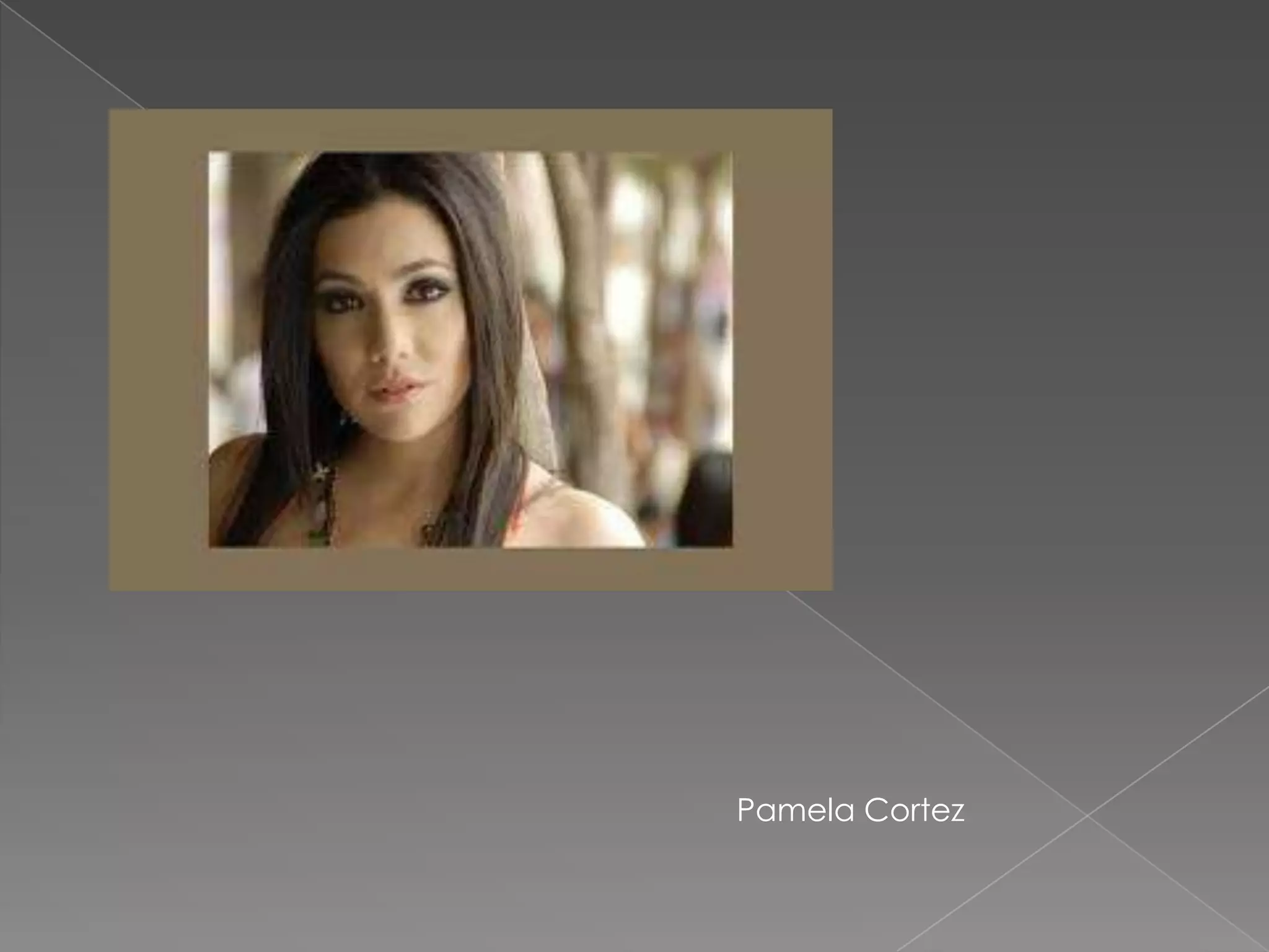 Pamela Cortez
 