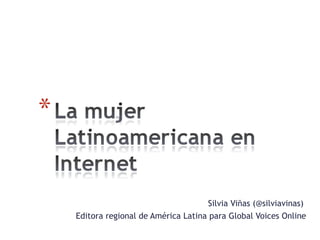 Silvia Viñas (@silviavinas)
Editora regional de América Latina para Global Voices Online
 