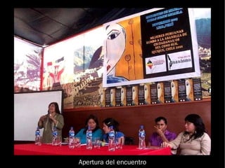 Presentación del Encuentro de Mujeres a cargo de Gony Sosa coordinadora de la Asamblea Ciudadana Cono Sur - Perú 