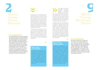 2
María
Jesús
                                      Mi investigación es de Matemática Fun-
                                      damental y, por tanto, no tiene aplica-
                                      ciones inmediatas. No obstante, mi área
                                      está inmersa dentro de un campo de
                                                                                                   En el equipo de analistas
                                                                                                   cuantitativos del Grupo
                                                                                                   Santander,      manejamos
                                                                                                   modelos que involucran
                                                                                                   (sistemas de) ecuaciones
                                                                                    diferenciales estocásticas de cara a simu-
                                                                                    lar la evolución de uno o varios subya-
                                                                                    centes (en el caso del área de tipos, de
                                                                                    las diversas tasas de interés), y valorar
                                                                                                                                             María
                                                                                                                                            Teresa
                                                                                    los distintos derivados que componen la

Carro                                                                                                                                      Martínez
                                      las matemáticas que está teniendo mu-
                                                                                    oferta de productos que la sala ofrece a
                                      chísimas aplicaciones en el mundo de la
                                                                                    sus clientes para cubrir sus riesgos.
                                      tecnología digital, la detección precoz

Rossell                               de tumores, detección de anomalías car-
                                      díacas, codificación de huellas dactilares,
                                      prospecciones petrolíferas y un sinfín de
                                                                                    La verdad es que, tal y como evoluciona
                                                                                    el mercado, con productos cada vez más
                                                                                    sofisticados, y subyacentes cada vez más
                                                                                                                                             Bravo
                                      problemas de la vida real en el que queda     variados y con características muy parti-
                                      muchísimo por descubrir.                      culares, el papel de las matemáticas en
                                                                                    banca mayorista es fundamental y cre-
                                      En relación con la situación de la mujer
                                                                                    ciente. Los modelos usados en valoración
                                      en el mundo de la investigación mate-
                                                                                    de derivados son cada vez más comple-
                                      mática creo que, siendo positiva, vamos
                                                                                    jos, y para poder desarrollar adecuada-
                                      progresando. Es evidente que a niveles
                                                                                    mente la gestión del negocio en muchos
                                      altos hay muy pocas mujeres, pero las
                                                                                    de sus aspectos, casi todas las mesas de la
Un comentario                         puertas se están abriendo para las jóve-
                                      nes y confiamos en que la situación vaya
                                                                                    sala cuentan con personas de una sólida
Las matemáticas son una profesión                                                   formación matemática (matemáticos, físi-
                                      mejorando poco a poco con la ayuda de
de mujeres tanto como de hombres.     todas/todos.
                                                                                    cos o ingenieros).
No hay diferencias y ambos la pue-                                                                                                Un comentario
den desarrollar con igual intensi-                                                                                                En banca mayorista el papel de
dad. Las diferencias producidas en                                                                                                la mujer aún es minoritario, ya
el pasado no son más que conse-                                                      María Teresa                                 que, como en tantas otras áreas,
cuencia del papel que la sociedad                                                    Martínez Bravo                               esta actividad ha sido considerada
da a la mujer; pero las cosas están                                                                                               tradicionalmente más propia del
                                                                                     Licenciada en Matemáticas des-
cambiando mucho y deprisa en                                                                                                      género masculino. Sin embargo,
este sentido y el que, en un futuro
                                        María Jesús                                  de 1995 y doctora en Matemáticas
                                                                                     desde el 2000, por la Universidad            la incorporación de la mujer está
cercano, no haya diferencias im-        Carro Rossell                                Autónoma de Madrid. Durante 10               normalizándose, y supone un reto
portantes depende de nosotras. Es       Licenciada por la Universidad de Ex-         años desarrolló labores de docencia          profesional abrirse camino en una
una profesión que nos hace libres y     tremadura en 1984 y doctora por la           e investigación en el Departamento           actividad a la que las mujeres pode-
produce muchas satisfacciones.          Universidad de Barcelona en 1988.            de Matemáticas de dicha univer-              mos aportar mucho.
                                        Especialista en Análisis Matemático.         sidad. Las principales áreas en las
                                        Su área de investigación está entre          que centró su investigación fueron
                                        el Análisis Funcional y el Análisis          Probabilidad (teoría de martingalas,
                                        Armónico. Catedrática desde 1993             ecuaciones diferenciales estocásti-
                                        en la Universidad de Barcelona, es           cas) y Análisis Armónico (operadores
                                        Coordinadora del Área de Matemá-             singulares asociados a semigrupos).
                                        ticas de la Agencia Nacional de Eva-         En junio de 2005 entró a trabajar con
                                        luación y Prospectiva (ANEP) desde           el Grupo Santander como analista
                                        el año 2005.                                 cuantitativo en tipos de interés.
 