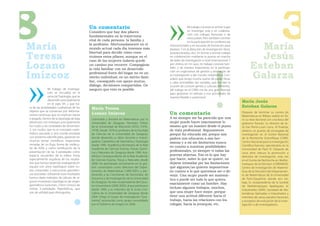 8
María
Teresa
                                            Un comentario
                                            Considero que hay dos pilares
                                            fundamentales en la trayectoria
                                            vital de cada persona: la familia y
                                            la profesión. Afortunadamente en el
                                            mundo actual cada día tenemos más
                                            libertad para decidir cómo cons-
                                            truimos estos pilares, aunque en el
                                                                                                              Mi trabajo consiste en primer lugar
                                                                                                              en investigar, sola o en colabora-
                                                                                                              ción con colegas, franceses o de
                                                                                                              otros países. Pero también consiste
                                                                                                              en la participación en conferencias
                                                                                               internacionales y en escuelas de formación para
                                                                                               jóvenes. Y en la dirección de investigación (tesis,
                                                                                               postdoctorados, etc). En formar y animar trabajo
                                                                                               en colaboración mediante la puesta en marcha
                                                                                                                                                              María
                                                                                                                                                              Jesús
                                                                                                                                                                                       3
                                            caso de las mujeres todavía quede                  de redes de investigación a nivel internacional. Y

Lozano                                      un camino por recorrer. Compaginar
                                            la vida familiar con un desarrollo
                                                                                               por último, en mi caso, mi trabajo consiste tam-
                                                                                               bién, y de manera importante, en la participa-               Esteban
Imízcoz                                                                                                                                                     Galarza
                                                                                               ción en organismos de gestión y animación de
                                            profesional fuera del hogar no es un
                                                                                               la investigación y del mundo matemático. Con-
                                            mérito individual, es un mérito fami-              sidero que tengo mucha suerte de poder llevar
                                            liar, conseguido con apoyo mutuo,                  a cabo actividades tan variadas, que me dan la
                                            diálogo, decisiones compartidas. Os                ocasión de conocer gentes y culturas diferentes.
               Mi trabajo de investiga-     aseguro que esto es posible.                       ¡Mi trabajo en el CNRS me da una gran libertad
               ción se encuadra en la                                                          para gestionar mi tiempo y mis actividades de
               rama de Topología, que se                                                       manera flexible y autónoma!
               desarrolló principalmente
                                                                                                                                                     María Jesús
               en el siglo XX, y que tra-
                                                                                                                                                     Esteban Galarza
ta de las propiedades cualitativas de los    María Teresa
objetos que se conservan por deforma-
ciones continuas que no implican rotura      Lozano Imízcoz                                    Un comentario                                         Después de terminar su carrera de
                                                                                                                                                     Matemáticas en Bilbao, realizó en Pa-
o pegado. Dentro de la topología de baja     Licenciada y doctora en Matemáticas por la        A mí siempre me ha parecido que una                   rís su tesis doctoral con una beca del
dimensión me interesan principalmente        Universidad de Zaragoza. Honorary Fellow          mujer puede hacer exactamente lo                      gobierno francés. Su director de te-
los nudos y las variedades de dimensión      de la Universidad de Wisconsin, EEUU (1976-       mismo que un hombre desde el punto                    sis fue Pierre-Louis Lions. Al finalizar,
3. Los nudos, que es el concepto mate-       1978). Desde 1978 es profesora de la Facultad     de vista profesional. Seguramente                     obtiene un puesto de encargada de
mático asociado a una cuerda anudada         de Ciencias de la Universidad de Zaragoza,        porque fui educada así; porque mis                    investigación en el Centre National
con extremos identificados, aparecen en      donde desarrolla su labor docente e investi-      padres nos educaron a mis her-                        de la Recherche Scientifique (CNRS,
muchos temas científicos: trayectorias       gadora. Catedrática de Geometría y Topología      manas y a mí sin limitarnos nunca                     Centro Nacional para la Investigación
cerradas de un flujo, forma de molécu-       desde 1990. Académica Numeraria de la Real                                                              Científica francés), ejerciéndolo en la
las de ADN, y como ramificación de la                                                          en cuanto a nuestras posibilidades
                                             Academia de Ciencias Exactas, Físicas, Quími-                                                           Universidad de París VI. Después de
presentación de las 3-variedades como        cas y Naturales de Zaragoza desde 1996. Aca-
                                                                                               profesionales, yo siempre vi todas las
                                                                                                                                                     unos años obtuvo la promoción a
espacio recubridor de la esfera. Estoy       démica Correspondiente de la Real Academia        puertas abiertas. Eso es lo que hay                   directora de investigación, esta vez
especialmente orgullosa de los resulta-      de Ciencias Exactas, Físicas y Naturales desde    que hacer, saber lo que se quiere, no                 en el Centre de Recherche en Mathé-
dos que hemos obtenido (trabajando en        2006. Ha participado activamente en la ges-       dejarse intimidar por las limitaciones                matiques de la Décision (CEREMADE,
equipo con otros topólogos) sobre nu-        tión universitaria como directora del Depar-      que algunos/as quieren imponernos                     Centro de Investigación de Matemá-
dos universales y estructuras geométri-      tamento de Matemáticas (1999-2001), y per-        en cuanto a lo que queremos ser o de-                 ticas de la Decisión) del Departamen-
cas asociadas. Utilizando esos resultados    tenecido a las Comisiones de Doctorado, de        venir. Una mujer puede ser matemá-                    to de Matemáticas de la Universidad
hemos dado métodos de cálculo de al-         Docencia y de Investigación de la Universidad     tica o puede ser todo lo que quiera,                  de Paris-Dauphine, donde aún tra-
gunos invariantes topológicos de origen      de Zaragoza. Ha sido vicepresidenta del Claus-                                                          baja. Es vicepresidenta de la Société
geométrico (volumen, Chern-Simon) de                                                           exactamente como un hombre. Hay
                                             tro Universitario (2000-2002), al que pertenece                                                         de Mathématiques Appliquées et
ciertas 3-variedades hiperbólicas, que       desde 1994, y es miembro de la Junta Con-
                                                                                               incluso algunos trabajos, muchos,
                                                                                                                                                     Industrielles (SMAI, Sociedad de Ma-
son de utilidad para distinguirlas.          sultiva de la Universidad de Zaragoza desde       que una mujer hace mejor, porque                      temáticas Aplicadas e Industriales) y
                                             2004. Dirige el Grupo de Investigación “Geo-      tiene una actitud diferente hacia el                  miembro de varios paneles franceses
                                             metría”, reconocido como grupo consolidado        trabajo, hacia las relaciones con los                 y europeos de evaluación de la inves-
                                             por el Gobierno de Aragón en 2006.                colegas, hacia la jerarquía, etc.                     tigación o de investigadores.
 