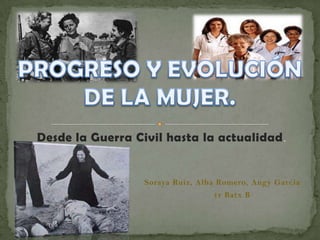 Desde la Guerra Civil hasta la actualidad.
Soraya Ruiz, Alba Romero, Angy García
1r Batx B
 