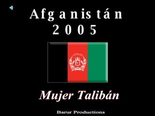 Afganistán 2005 Barur Productions Mujer Talibán 