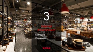 3
Internal
Environment
• Strengths
• Weakness
 