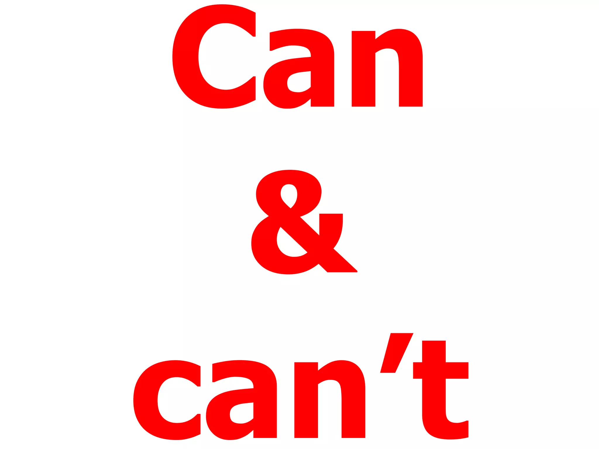 Can
&
can’t