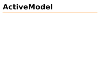 ActiveModel 
 
