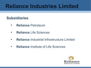 Reliance Industries Limited Subsidiaries Reliance  Petroleum Reliance  Life Sciences Reliance  Industrial Infrastructure Limited Reliance  Institute of Life Sciences 