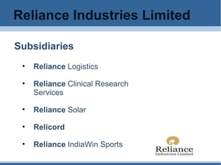 Reliance Industries Limited Reliance  Logistics Reliance  Clinical Research Services Reliance  Solar Relicord Reliance  IndiaWin Sports Subsidiaries 