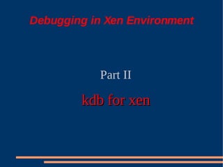 XS Boston 2008 Debugging Xen