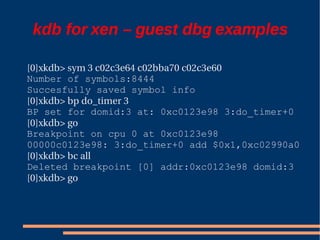 XS Boston 2008 Debugging Xen