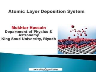 Mukhtar Hussain
Department of Physics &
Astronomy
King Saud University, Riyadh
awanchep@gamil.com
 