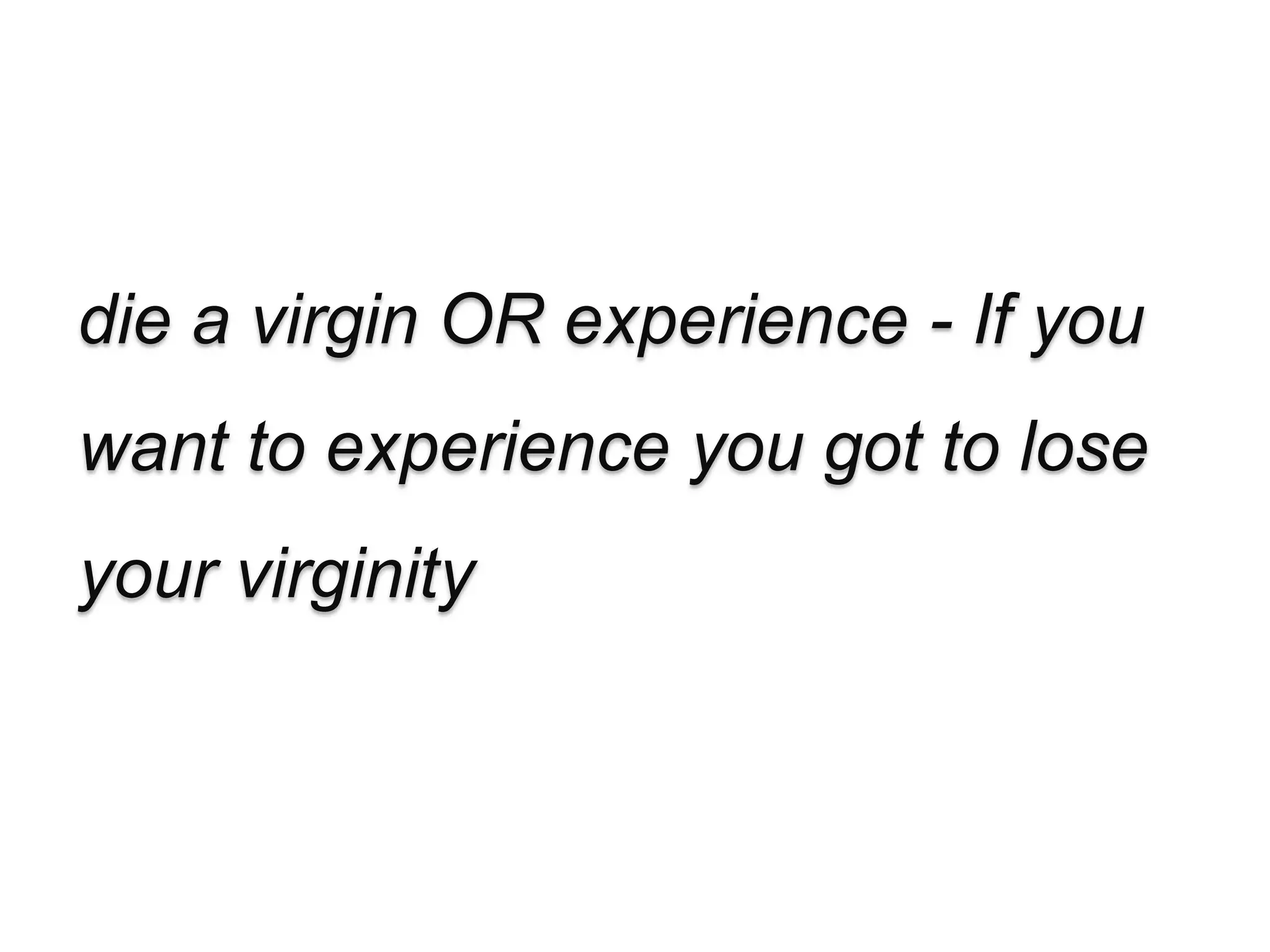 from a small town and intimidated easily