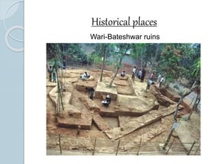 Historical places 
Wari-Bateshwar ruins 
 