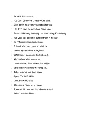 ad safety, No injury. No road safety, Know injury.
is not automatic, think about it.
- Alive tomorrow.
rve on my curve
 