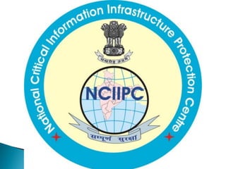 National Critical Information Infrastructure Protection Centre (NCIIPC): Role and Responisbilities Slide 40