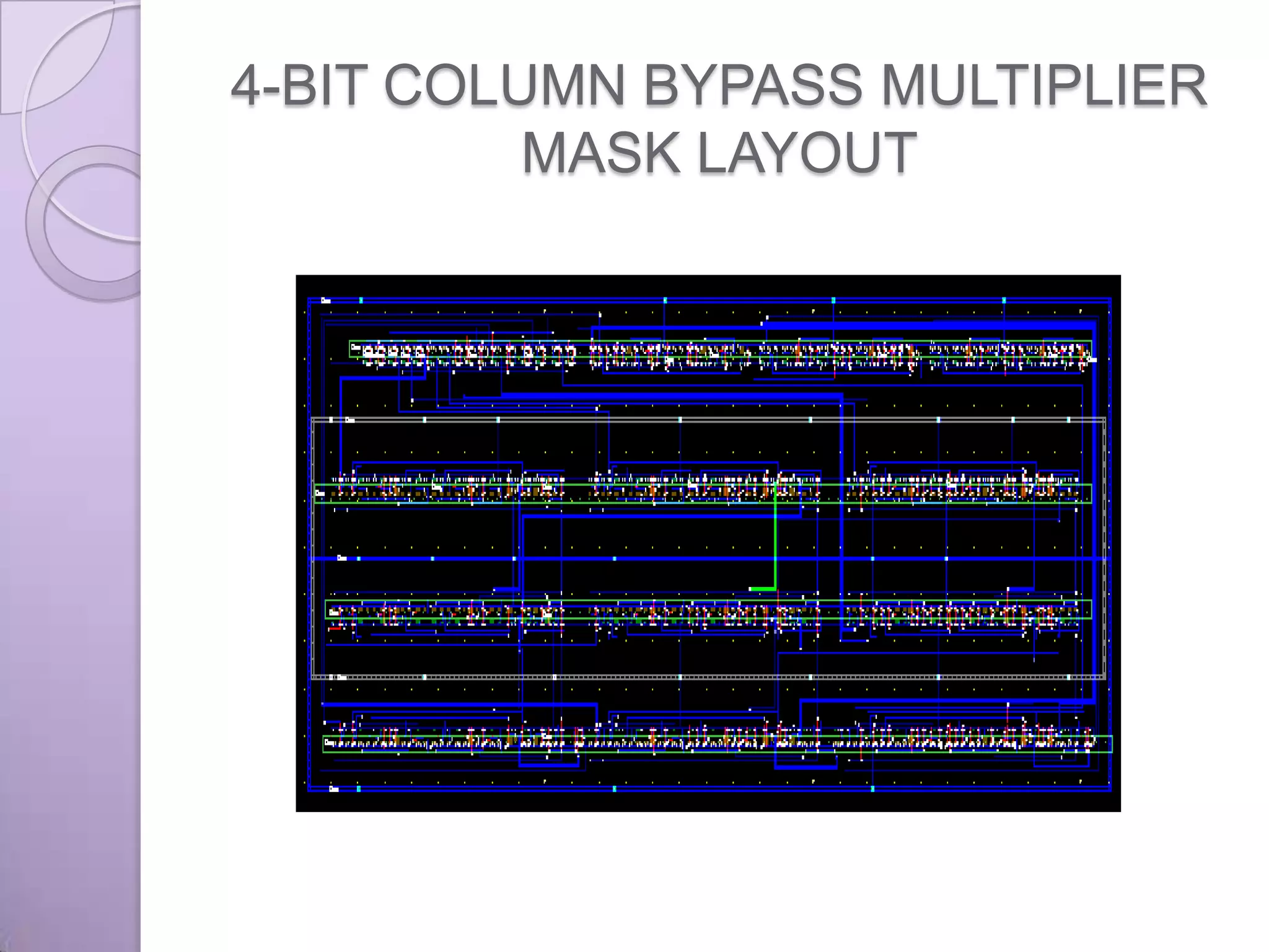 4-BIT COLUMN BYPASS MULTIPLIER
          MASK LAYOUT
 
