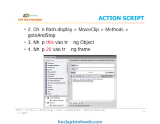 BÀI 6 Giới thiệu về ACTION SCRIPT– tạo SYMBOL BUTTON – thêm âm thanh ...