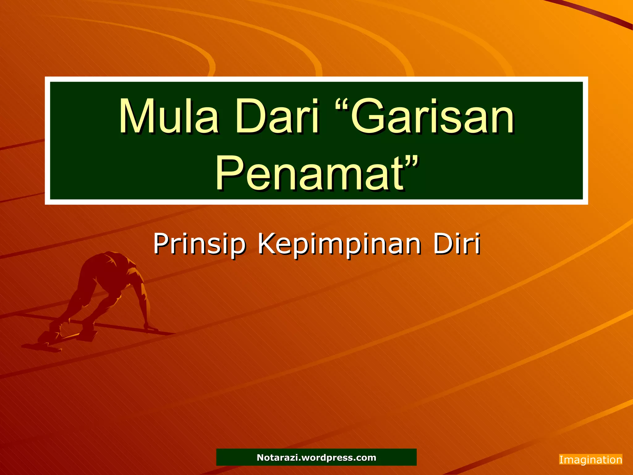 Mula Dari “Garisan Penamat” Prinsip Kepimpinan Diri Imagination 