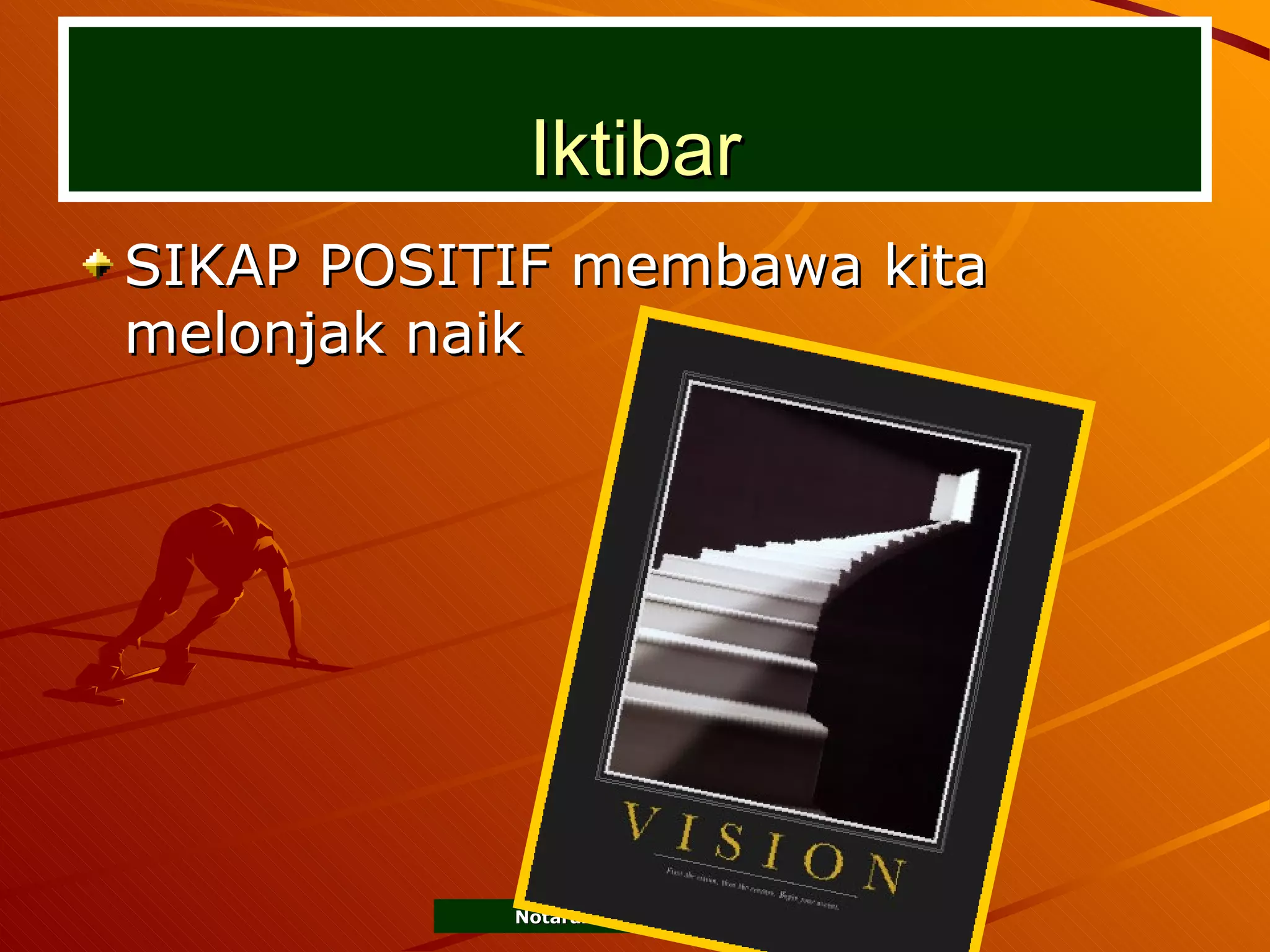 Iktibar SIKAP POSITIF membawa kita melonjak naik 