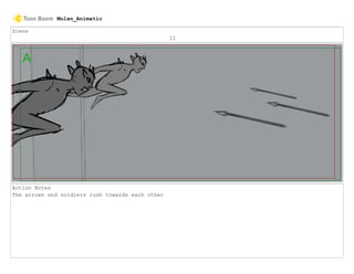 Scene
12
Action Notes
The arrows and soldiers rush towards each other
Mulan_Animatic
 