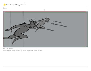 Scene
12
Action Notes
The arrows and soldiers rush towards each other
Mulan_Animatic
 