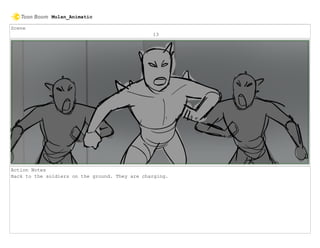 Scene
13
Action Notes
Back to the soldiers on the ground. They are charging.
Mulan_Animatic
 