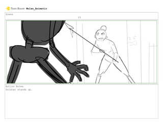 Scene
15
Action Notes
Soldier stands up.
Mulan_Animatic
 