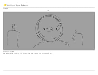 Scene
19
Action Notes
We see more coming in from the darkness to surround her.
Mulan_Animatic
 