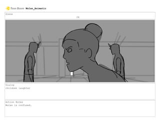 Scene
24
Dialog
children laughter
Action Notes
Mulan is confused.
Mulan_Animatic
 