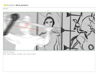 Scene
2
Action Notes
The real Mulan slides into the scene
Mulan_Animatic
 