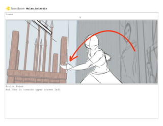 Scene
8
Action Notes
And lobs it towards upper screen left
Mulan_Animatic
 
