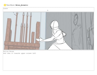 Scene
8
Action Notes
And lobs it towards upper screen left
Mulan_Animatic
 