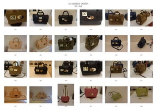 MULBERRY DONNA
                         2013 S/S




0055   0056   0057                    0058   0059   0060




0061   0062   0063                    0064   0066   0067




0068   0069   0070                    0071   0072   0073




0074   0075   0076                    0077   0079   0080
 