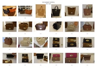MULBERRY DONNA
                         2013 S/S




0108   0109   0110                    0111   0112   0113




0114   0115   0116                    0117   0118   0119




0120   0121   0122                    0123   0124   0125




0126   0127   0128                    0129   0130   0132
 