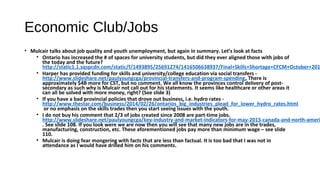 Middle Income inequality
• Mulcair quote (Rabble.ca)
• Middle Class Income - https://www.youtube.com/watch?v=xqLDHQ-iJU8
• It seems Canada has done well since 2000, but no comment from Mulcair. Mulcair talks the last 25+ years, but not recent trends,
why?
 